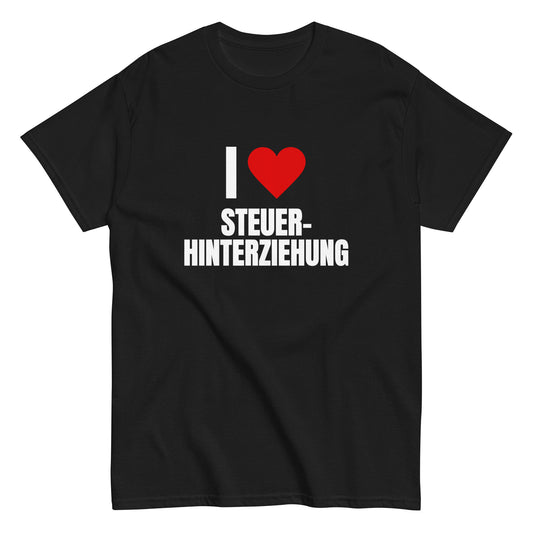 I Love Steuerhinterziehung T-shirt