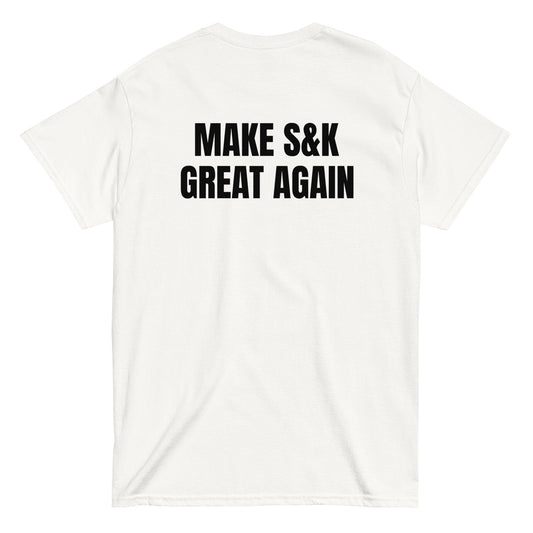 S&K I Make S&K GREAT AGAIN T-shirt (Backprint)