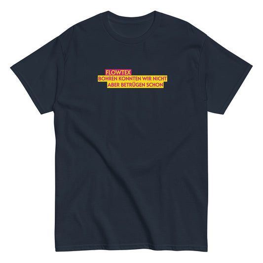 FLOWTEX - BOHREN KONNTEN WIR NICHT ABER BETRÜGEN SCHON T-shirt
