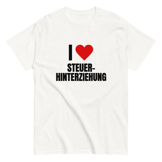 I Love Steuerhinterziehung T-shirt